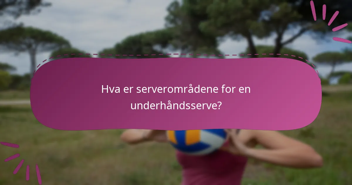 Hva er serverområdene for en underhåndsserve?