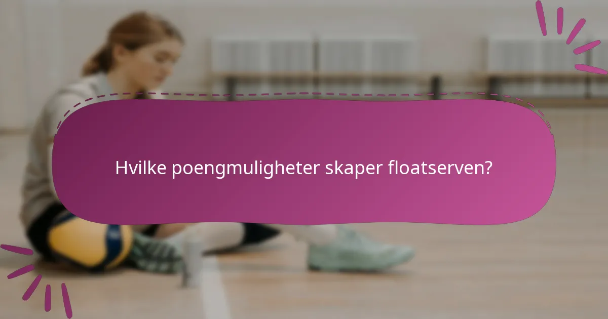 Hvilke poengmuligheter skaper floatserven?