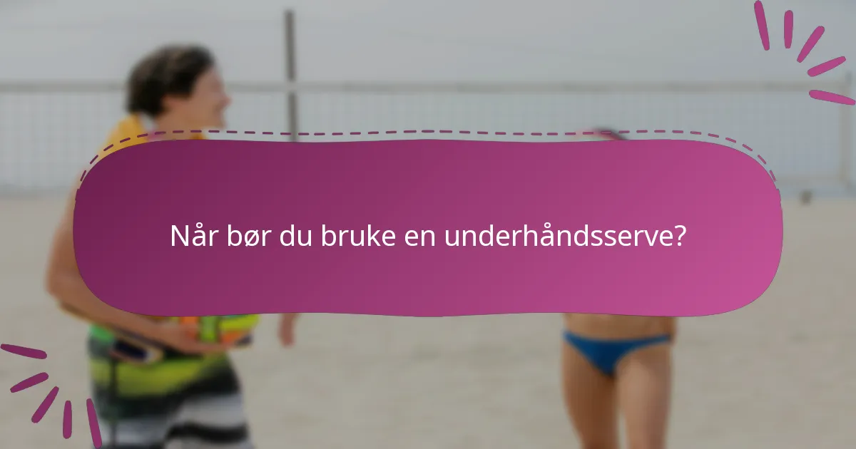 Når bør du bruke en underhåndsserve?