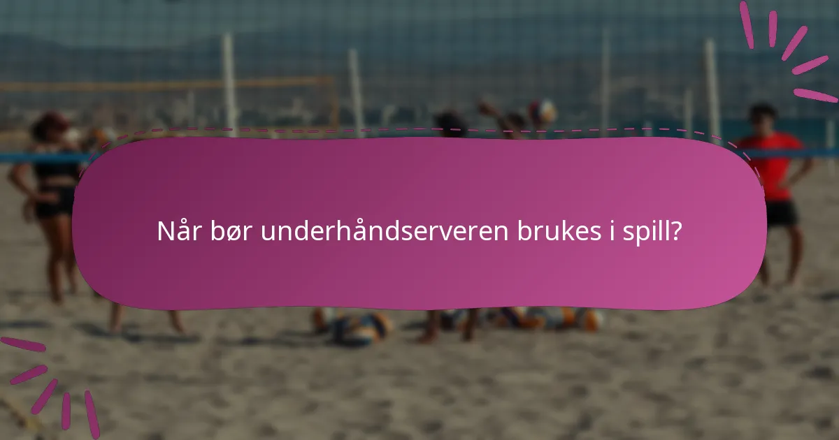 Når bør underhåndserveren brukes i spill?