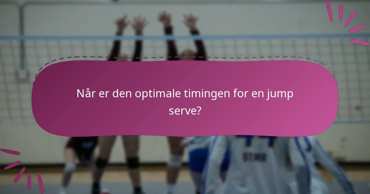 Når er den optimale timingen for en jump serve?